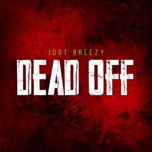 Dead Off - Jdot Breezy