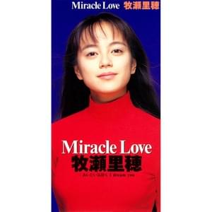 Miracle Love - 牧瀬里穂 (Riho Makise)