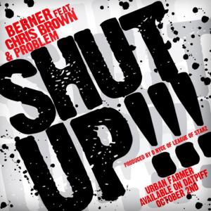 Shut Up - Berner (Ft. Chris Brown & JasonMartin)