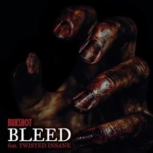 Bleed - Bukshot (Ft. Twisted Insane)