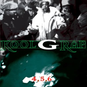 4, 5, 6 - Kool G Rap