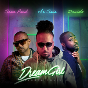 Dream Girl (Global Remix) - Ir Sais, Sean Paul & Davido