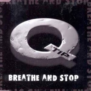 Breathe and Stop - Q-Tip