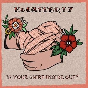 Is Your Shirt Inside Out? (2023) - McCafferty