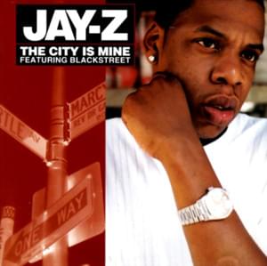 The City Is Mine - JAY-Z (Ft. Blackstreet)