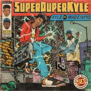 SUPERDUPERKYLE - KYLE (Ft. MadeinTYO)