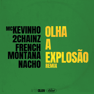 Olha a Explosão (Remix) - Kevinho, 2 Chainz, French Montana & Nacho