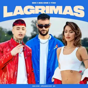 Lágrimas CROSSOVER #4 - Big One, TINI & BM