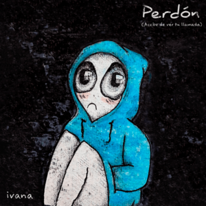 Perdón (Acabo de ver tu llamada) - Ivana