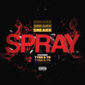 Spray - Sneakk (Ft. Tyga & YG)