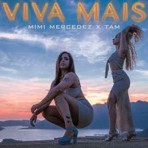 Viva Mais - Mimi Mercedez & tam