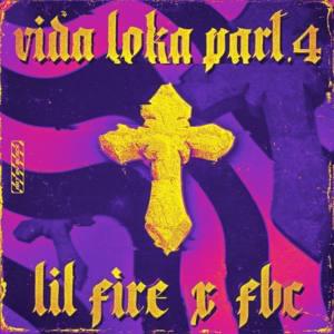 Vida Loka Parte 4 - Lil Fire 666 (Ft. FBC)