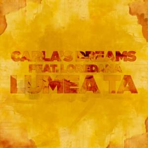 Lumea ta - Carla's Dreams (Ft. Loredana (ROU))