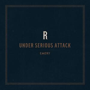 Under Serious Attack (Reimagined) - Emery