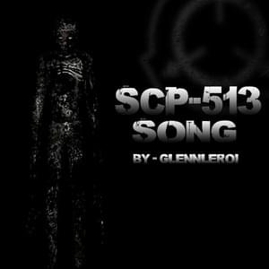 SCP-513 Song - Glenn Leroi