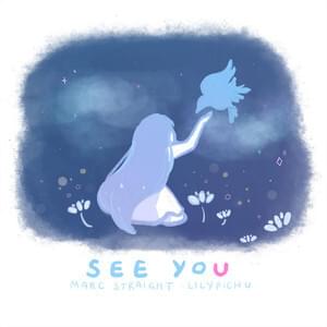 See you - Marc Straight (Ft. LilyPichu)