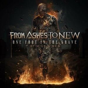 One Foot In The Grave - From Ashes to New (Ft. Aaron Pauley & Of Mice & Men)