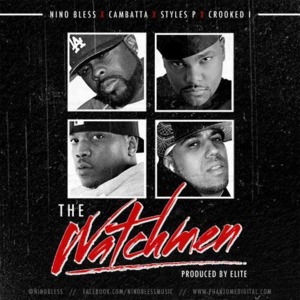 The Watchmen - Nino Bless (Ft. Cambatta, Crooked I & Styles P)