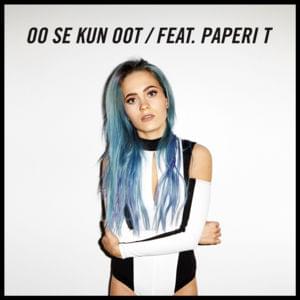 Oo se kun oot - SANNI (Ft. Paperi T)