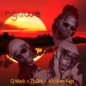 Nguwe - Q-Mark, TpZee & Afriikan Papi