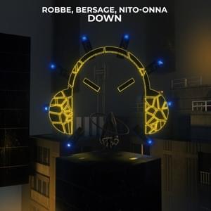 Down - Robbe, Bersage & Nito-Onna (Ft. Nito-Onna)