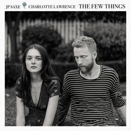 The Few Things - JP Saxe & Charlotte Lawrence