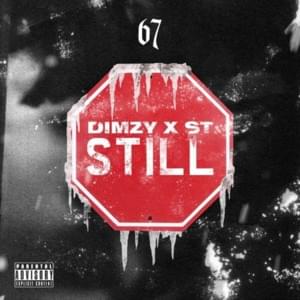 Still - 67 (Ft. Dimzy & ST (67))