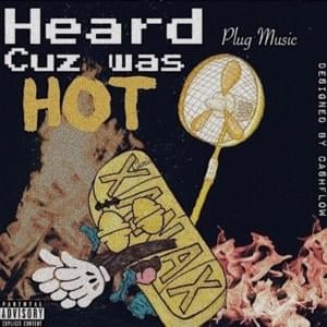 Heard Cuz Was Hot - Xanman