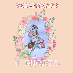 3 Ghosts - VELVETEARS