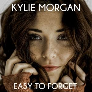 Easy to Forget - Kylie Morgan