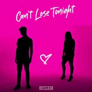 Can’t Lose Tonight - Dylan Hartman (Ft. Dylan Hartman)