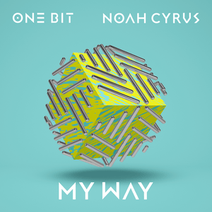 My Way - One Bit & Noah Cyrus