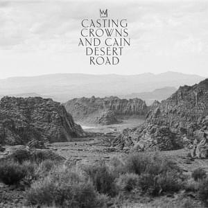 Desert Road - Casting Crowns & CAIN