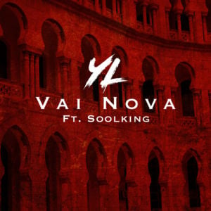 Vai Nova - YL (Ft. Soolking)