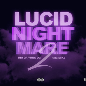 Lucid Nightmare 2 - RMC Mike & Rio Da Yung OG