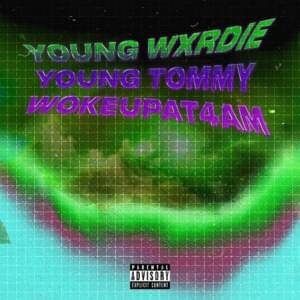 Youngz - WXRDIE (Ft. Tommy Tèo & WOKEUP)