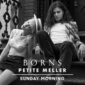 Sunday Morning - BØRNS (Ft. Petite Meller)