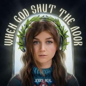 WHEN GOD SHUT THE DOOR - Jerry Heil