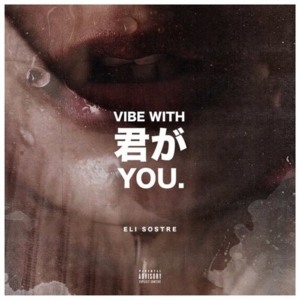 Vibe With - Eli Sostre