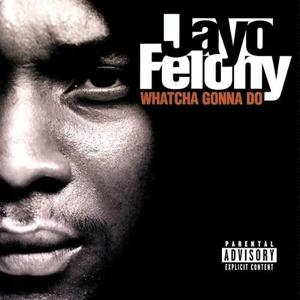 Whatcha Gonna Do - Jayo Felony (Ft. DMX & Method Man)