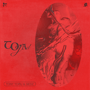 Tojad - Tony Yoru (Ft. Gedz)