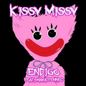 Kissy Missy - Endigo (Ft. Maya Fennec)