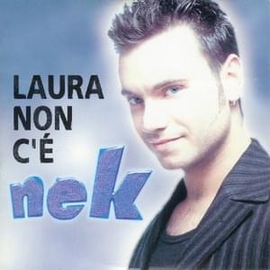 Laura non c’è - Nek