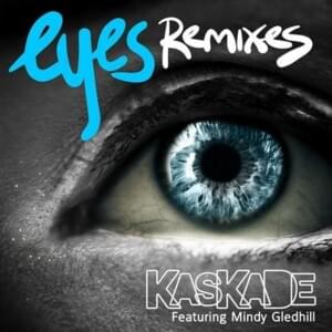 Eyes (Alvin Risk Remix) - Kaskade (Ft. Mindy Gledhill)