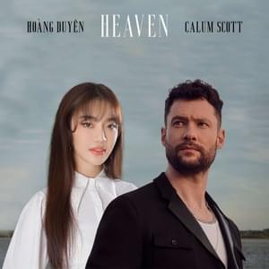 Heaven (Vietnamese Version) - Calum Scott (Ft. Hoàng Duyên)