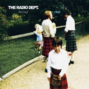 Pet Grief - The Radio Dept.