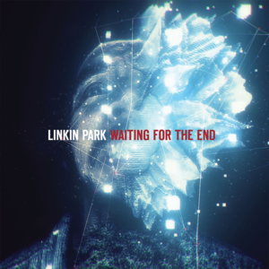 Waiting for the End (The Glitch Mob Remix) - Linkin Park