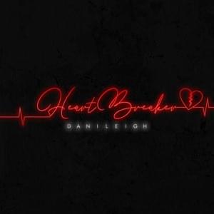 Heartbreaker - DaniLeigh