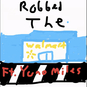 Robbed The Walmart - Alex Schor (Ft. Yuno Miles)