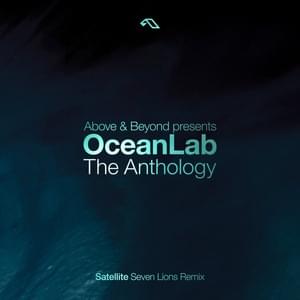 Satellite (Seven Lions Remix) - OceanLab